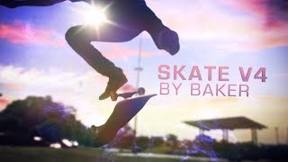 SKATEV4 by Baker