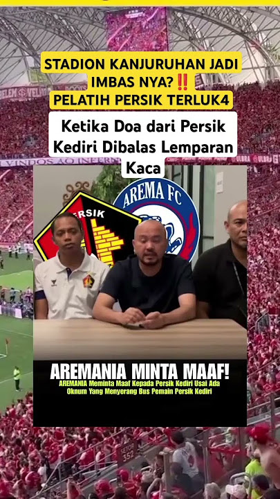 AREMANIA MINTA MAAF ULAH OKNUM SUPORTER KE PERSIK KEDIRI🇮🇩🔥 #persikkediri #aremafc #aremania