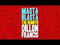 Dillon Francis - Masta Blasta (THE REBIRTH) [OFFICIAL HQ AUDIO]