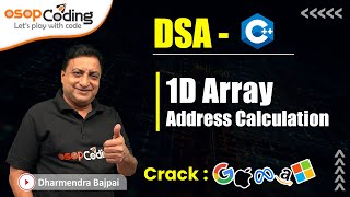 Address Calculation of 1D array | DSA using C++ | DSA placement series | #datastructureandalgorithm