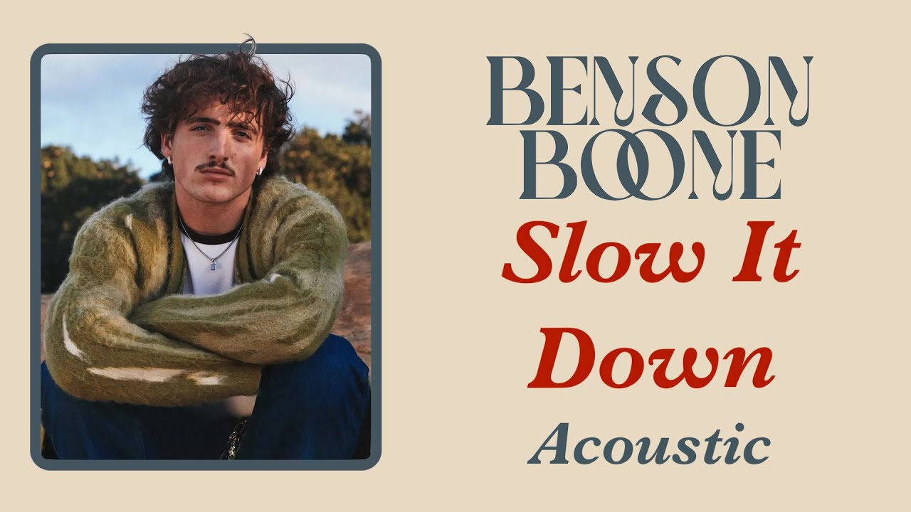 Benson Boone - Slow It down (Acoustic Version) Benson Boone - Slow It down (Acoustic Version)