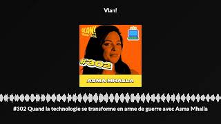 #302 Quand la technologie se transforme en arme de guerre avec Asma Mhalla