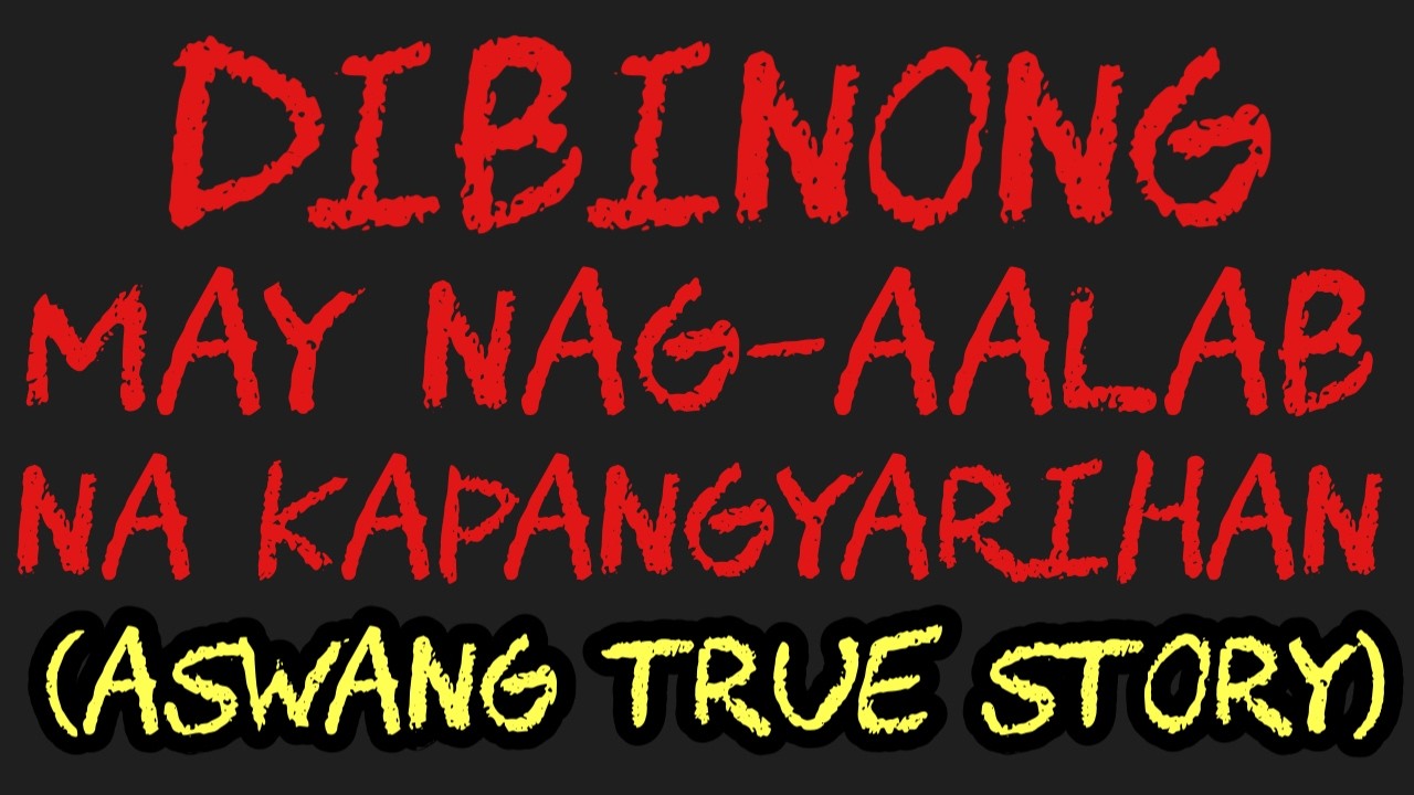 DIBINONG MAY NAG-AALAB NA KAPANGYARIHAN (Aswang True Story)