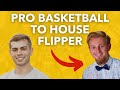 From Pro Basketball To House Flipper