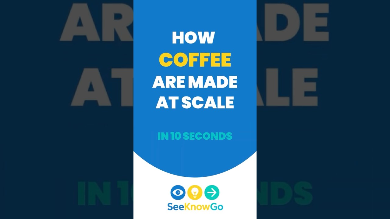 How Coffee Is Made at Scale in 10 Seconds | SeeKnowGo