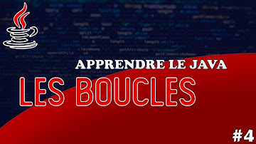 APPRENDRE LE JAVA - EP04 / LES BOUCLES