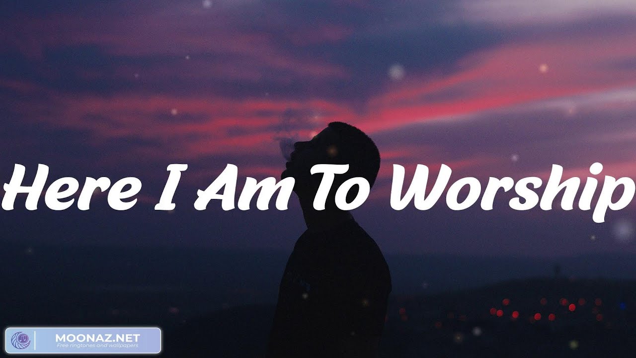 Hillsong Worship Here I Am To Worship Lyrics Hillsong Worship Hillsong worship here i am to worship lyrics hillsong worship