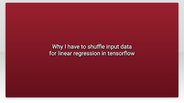 Why I have to shuffle input data for linear regression in tensorflow