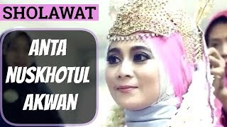 Anta Nuskhotul Akwan Sholawat Paling Merdu dan Syahdu Bikin Baper