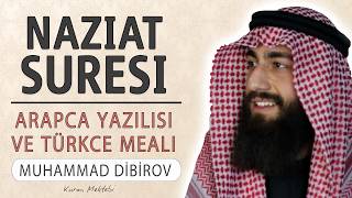 Naziat suresi anlamı dinle Muhammad Dibirov (Naziat suresi arapça yazılışı okunuşu ve meali)