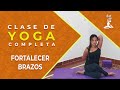 Hatha YOGA para fortalecer brazos. Clase completa