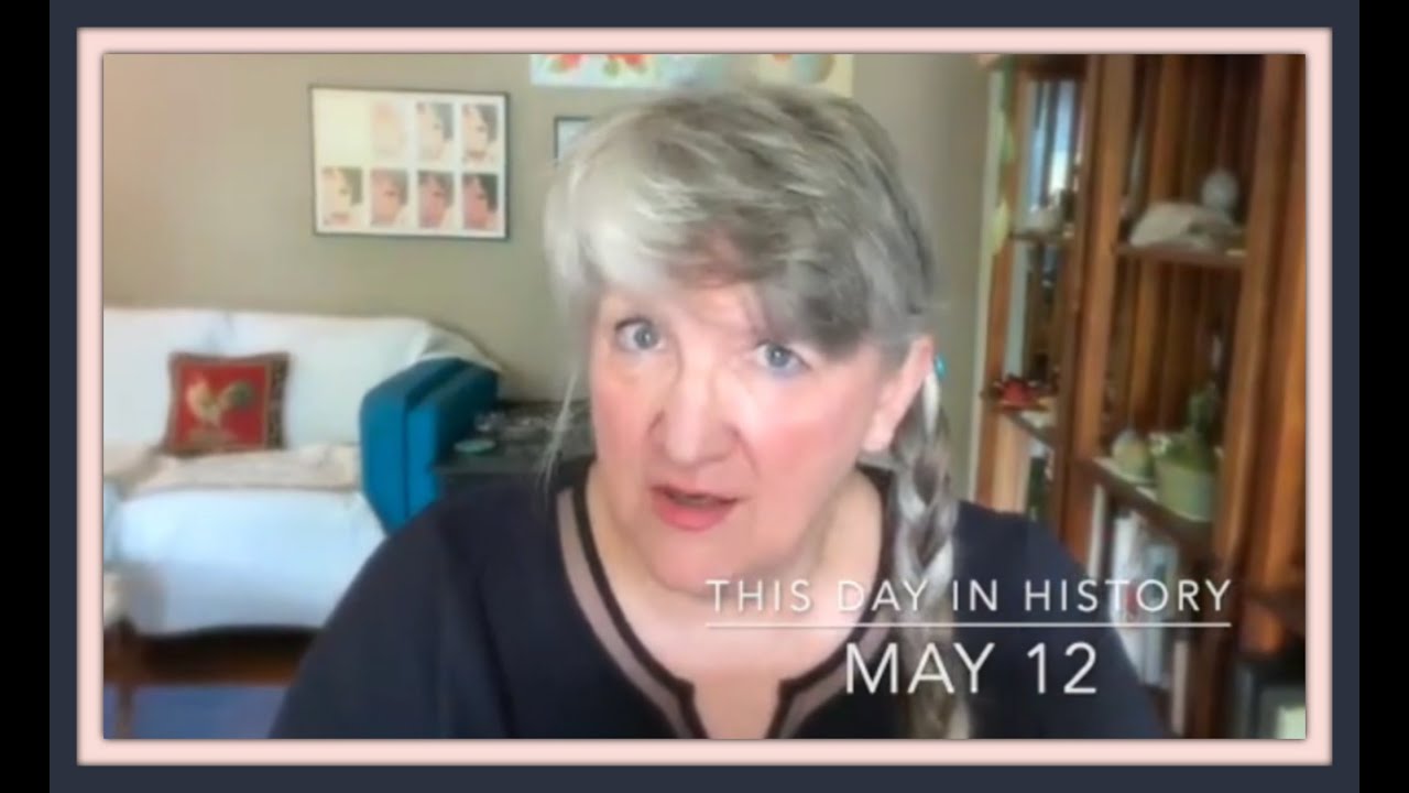 This Day in History May 12 (2022)
