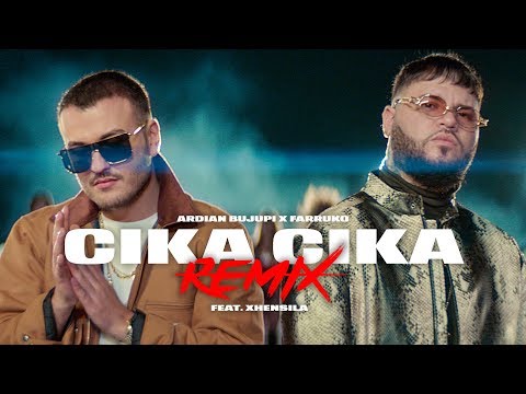Ardian Bujupi x Farruko - CIKA CIKA (Remix) feat. Xhensila (prod. by Master HP & Sharo Towers)