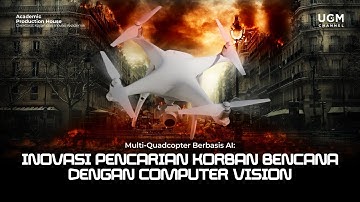 Multi-Quadcopter Berbasis AI Inovasi Pencarian Korban Bencana dengan Computer Vision