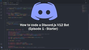 How to code a Discord.js V12 Bot (Episode 1 - Starter)