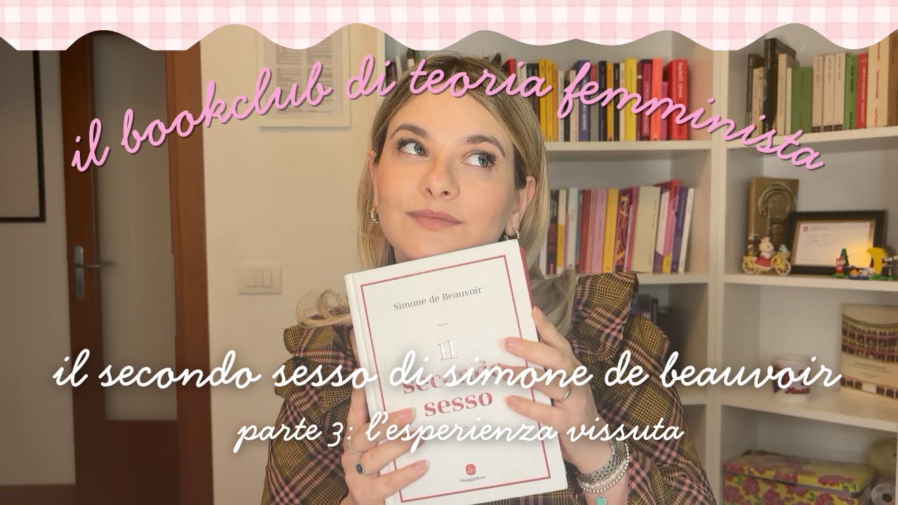 Simone de Beauvoir: L'esperienza vissuta | Parte 3 | Il bookclub di teoria femminista