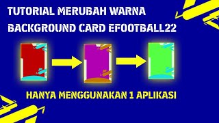 CARA MENGGANTI WARNA BACKGROUND CARD Efootball22 || Tutorial screenshot 2