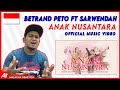 Anak Nusantara - BETRAND PETO PUTRA ONSU FT SARWENDAH (Malaysia Reaction)
