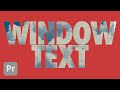 WINDOW TEXT (Transparent Letters) | 54 Seconds! | Premiere Pro Tutorial