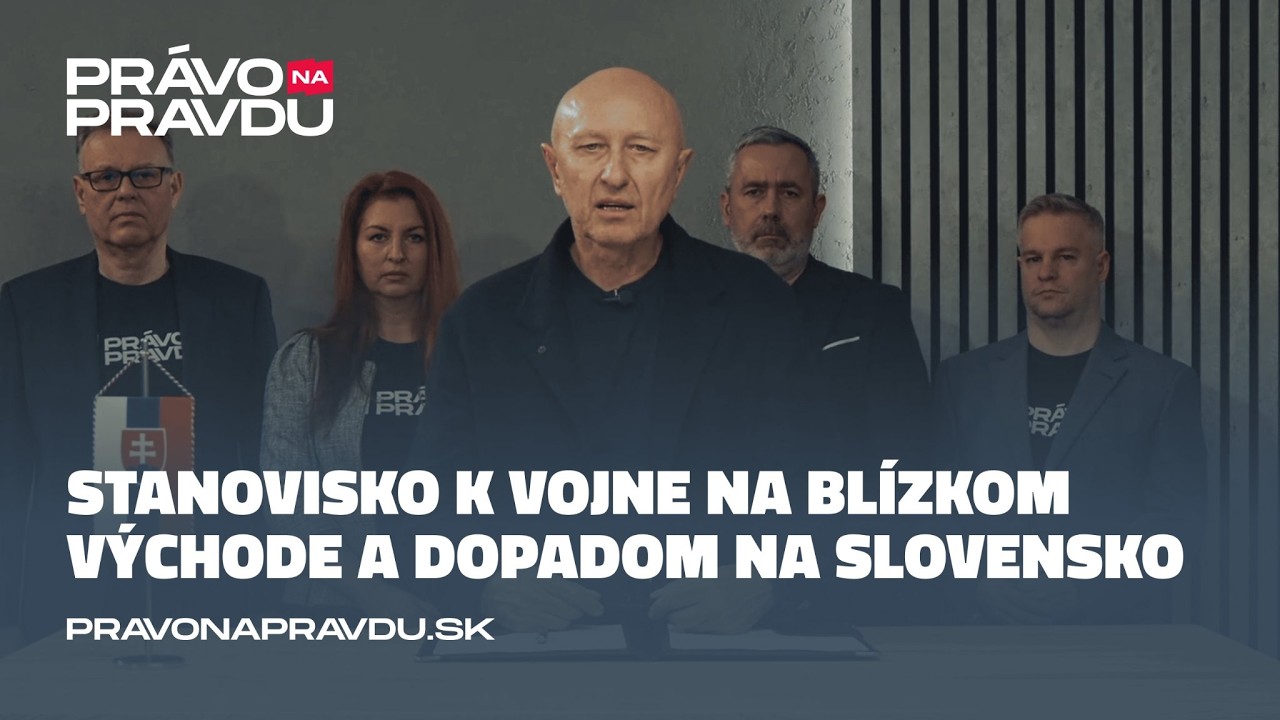 PRÁVO NA PRAVDU | STANOVISKO K VOJNE NA BLÍZKOM VÝCHODE A DOPADOM NA SLOVENSKO