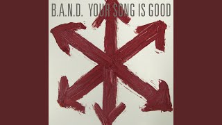 YOUR SONG IS GOOD - WE ARE