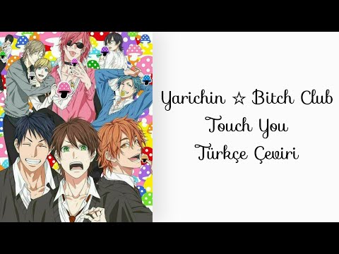 Yarichin ☆ Bitch Club - Touch You | Türkçe Çeviri