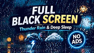 Thunder Rain at Night – Black Screen for Deep Sleep &amp; Relaxation | No Ads