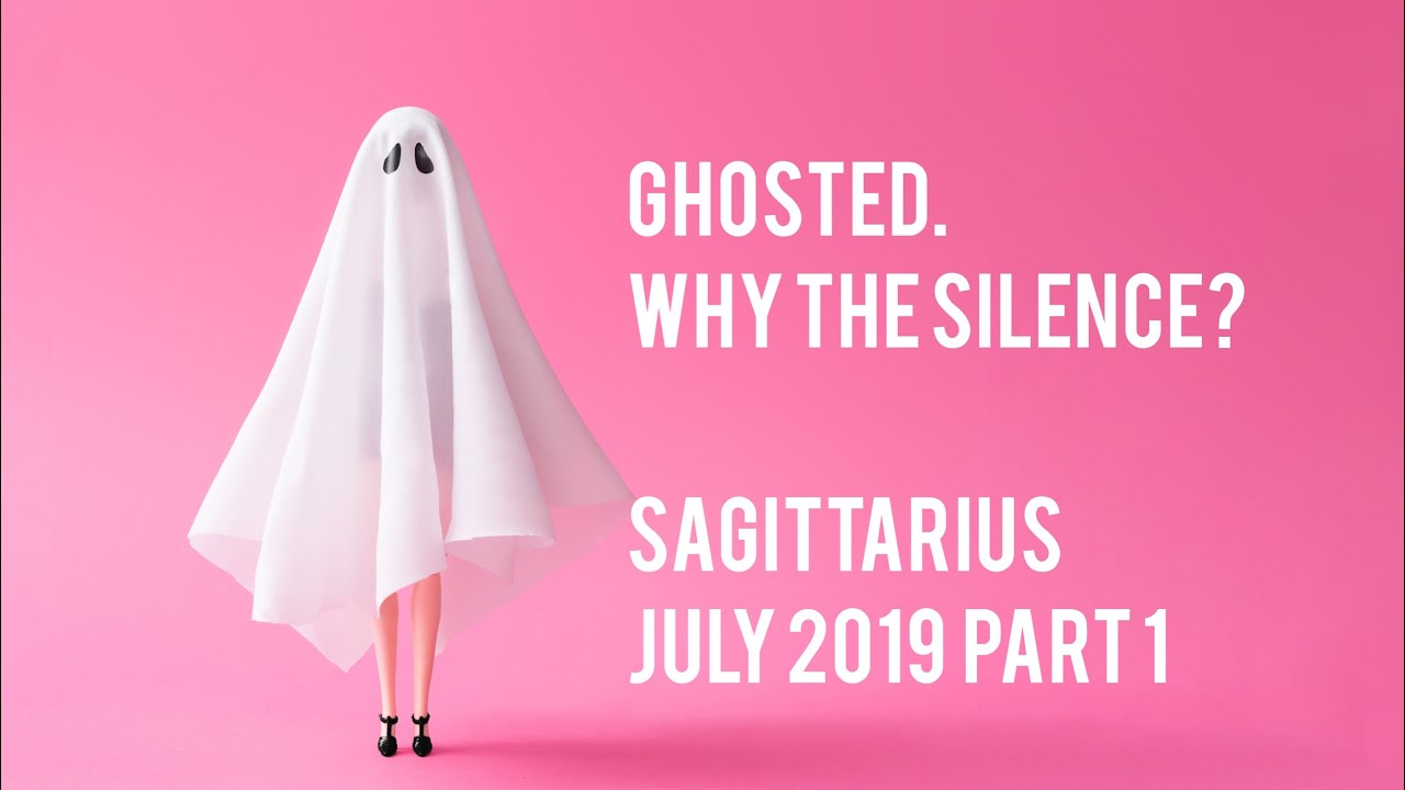 Ghosted - Why the Silence? Sagittarius July 1st - 15th 2019 Tarot