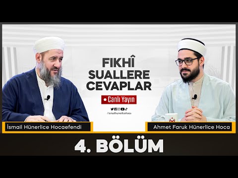 İsmail Hünerlice Hocaefendi ile Fıkhi Suallere Cevaplar (4. Bölüm)