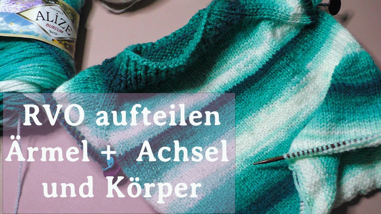 RVO Ärmel aufteilen + Achsel und Körper / RVO stricken / Maschenschäfchen