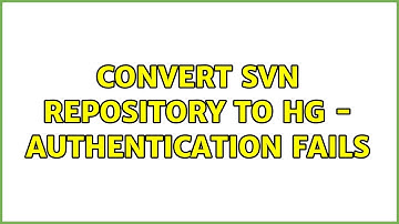 Convert svn repository to hg - authentication fails (3 Solutions!!)