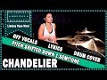 Chandelier, SIA ft Lindsey Raye Ward on drumbs.  Video Lyrics By Pia Vasquez