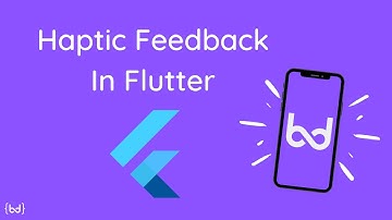 How to use Haptic Feedback in Flutter