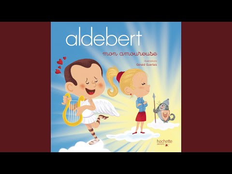 Putar Aldebert raconte : Mon amoureuse, Pt. 5 - Aldebert