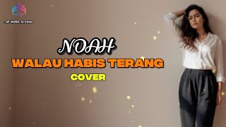 Noah  Walau Habis Terang cover Version  Slow Rock Britpop  Female Vocal