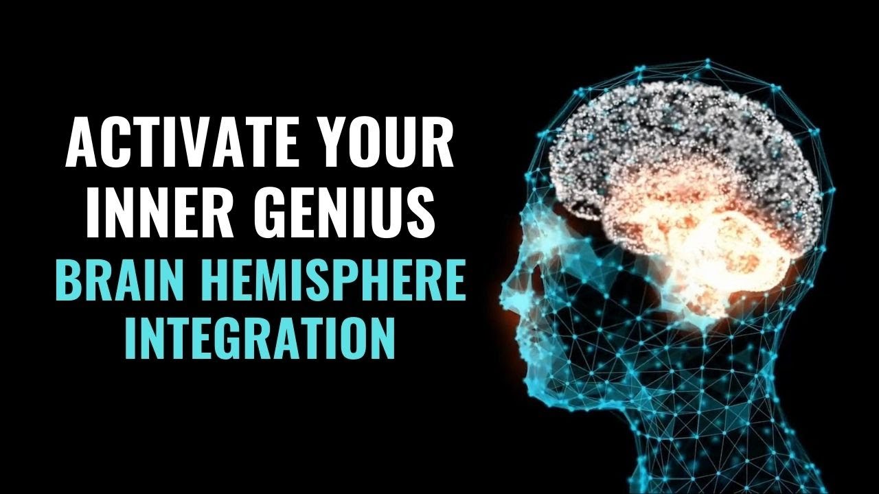 Brain Hemisphere Integration | Activate Your Inner Genius