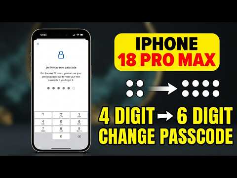 How to Change iPhone 18 Pro Max Passcode From 4 to 6 Digits