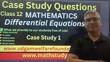 case study questions class 12 maths differential equations, differential equations case study class