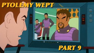 Ptolemy Wept Animated STAR TREK episode, Part 9