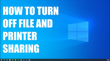 How To Turn Off File & Printer Sharing in Windows 10