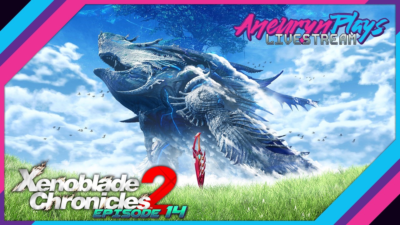 [XENOBLADE CHRONICLES 2] We're Getting My Waifus BACK!! || Episode 14