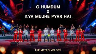 O Humdum x Kya Mujhe Pyaar Hai | The Metro Melody screenshot 3