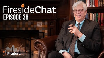 Fireside Chat with Dennis Prager Episode 36 | Fireside Chat