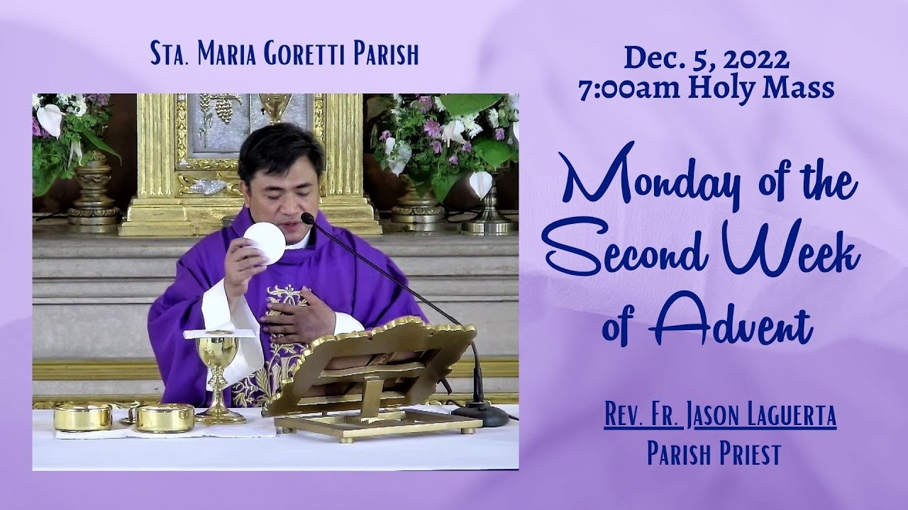 Dec. 5, 2022 / Rosary and 7:00am Holy Mass on Monday of the 2nd Week of ...