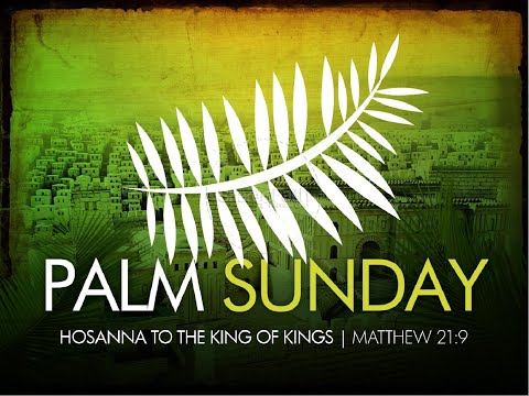Palm Sunday - April 10, 2022