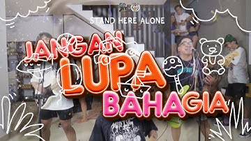 Stand Here Alone - Jangan Lupa Bahagia Official Music Video