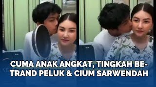 Cuma Anak Angkat, Tingkah Betrand Peluk \u0026 Cium Sarwendah Kembali Disorot