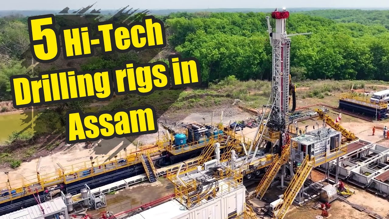 Five Hi-Tech Drilling rigs in Assam - YouTube