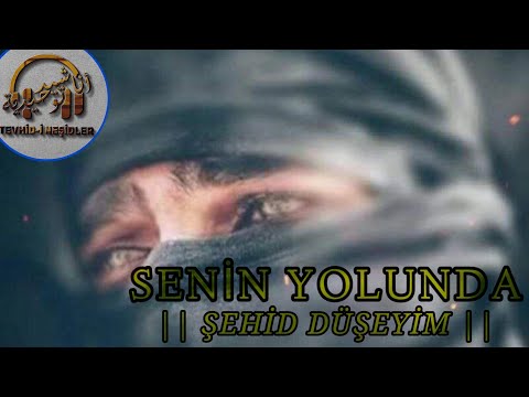 Senin Yolunda Şehid Düşeyim || Türkçe Neşid || En Çok Dinlenen ||  Tevhid-i Neşidler || 2022