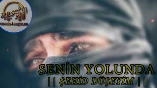 Senin Yolunda Şehid Düşeyim || Türkçe Neşid || En Çok Dinlenen ||  Tevhid-i Neşidler || 2022 Resimi